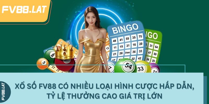 Xổ số FV88 có nhiều loại hình cược hấp dẫn, tỷ lệ thưởng cao giá trị lớn